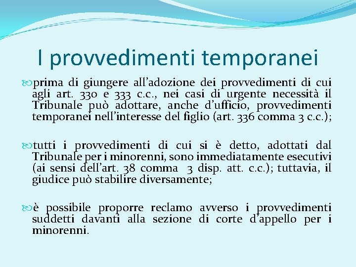 I provvedimenti temporanei prima di giungere all’adozione dei provvedimenti di cui agli art. 330