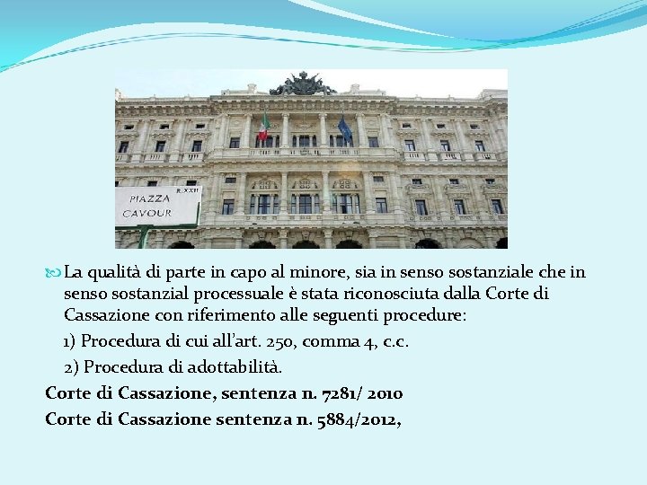  La qualità di parte in capo al minore, sia in senso sostanziale che