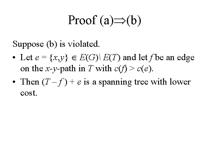 Proof (a) (b) Suppose (b) is violated. • Let e = {x, y} E(G)