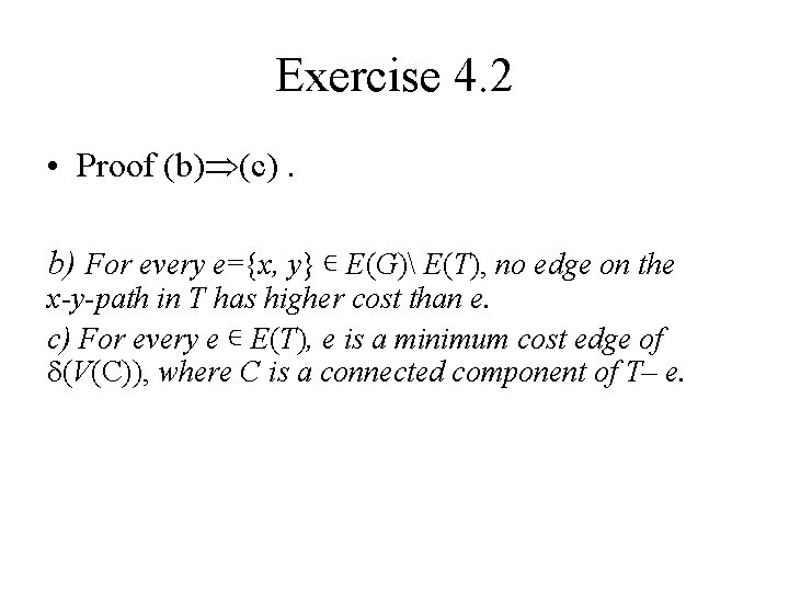Exercise 4. 2 • Proof (b) (c). b) For every e={x, y} ∊ E(G)