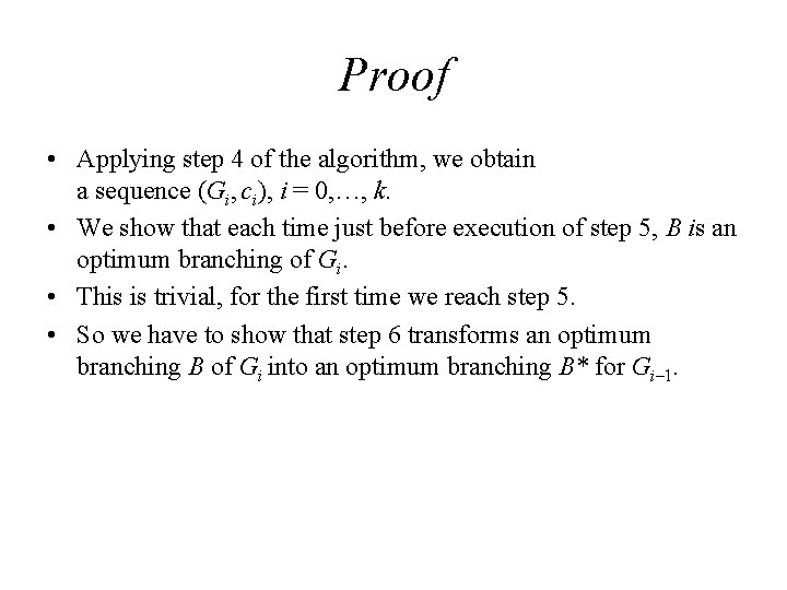 Proof • Applying step 4 of the algorithm, we obtain a sequence (Gi, ci),