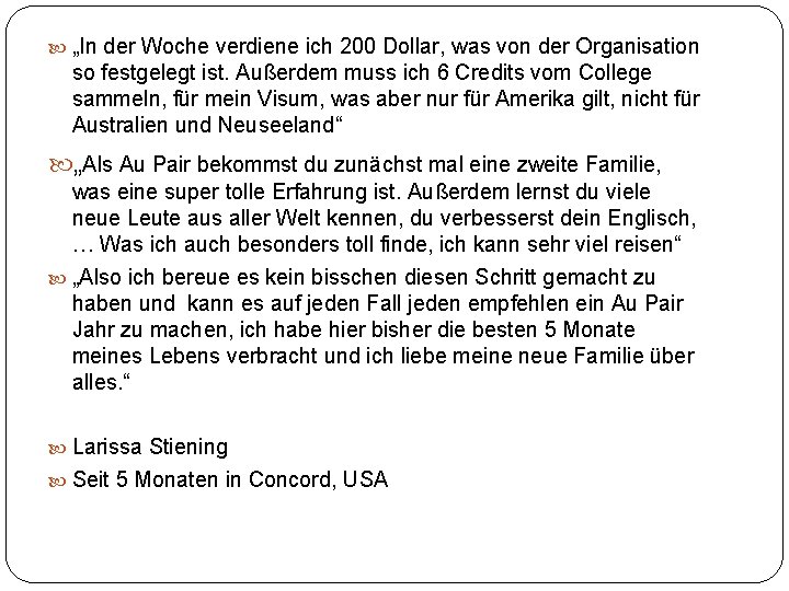  „In der Woche verdiene ich 200 Dollar, was von der Organisation so festgelegt