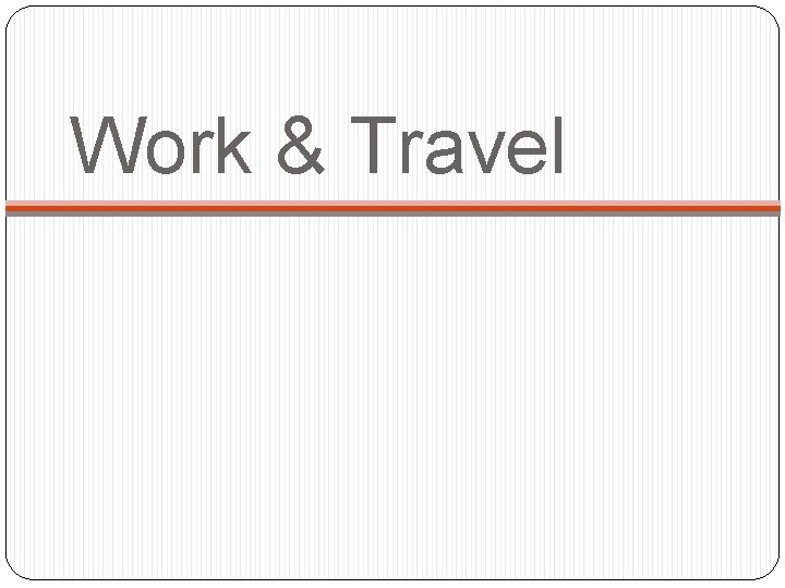 Work & Travel 