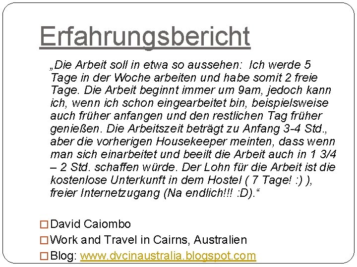 Erfahrungsbericht „Die Arbeit soll in etwa so aussehen: Ich werde 5 Tage in der
