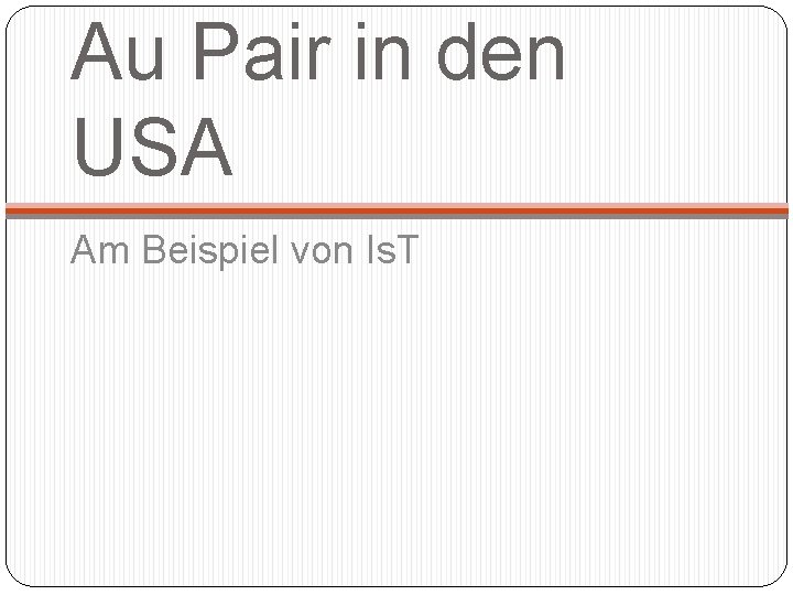 Au Pair in den USA Am Beispiel von Is. T 