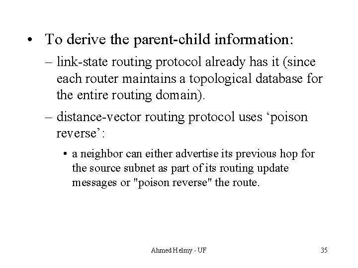  • To derive the parent-child information: – link-state routing protocol already has it