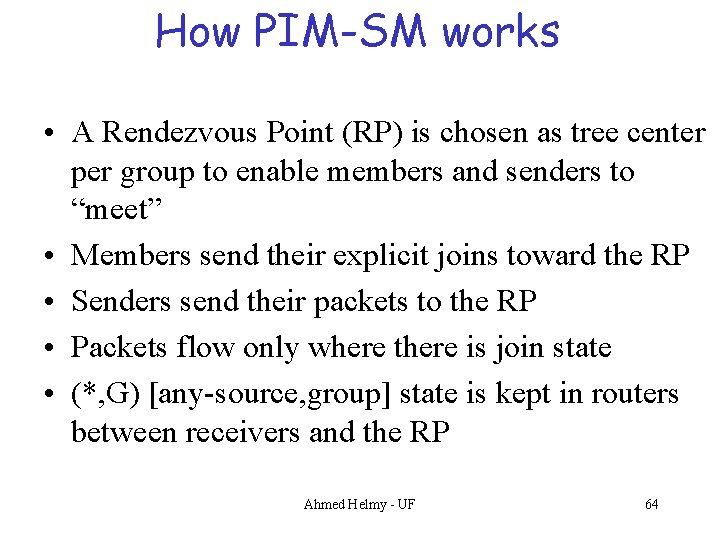 How PIM-SM works • A Rendezvous Point (RP) is chosen as tree center per