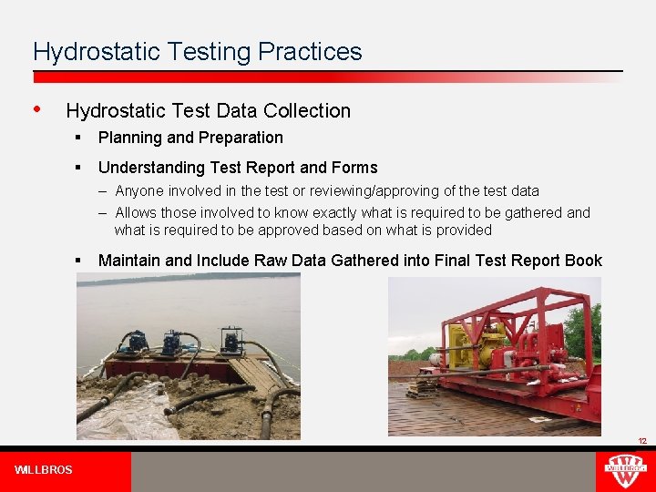 Hydrostatic Testing Practices • Hydrostatic Test Data Collection § Planning and Preparation § Understanding