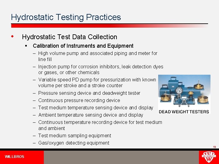 Hydrostatic Testing Practices • Hydrostatic Test Data Collection § Calibration of Instruments and Equipment