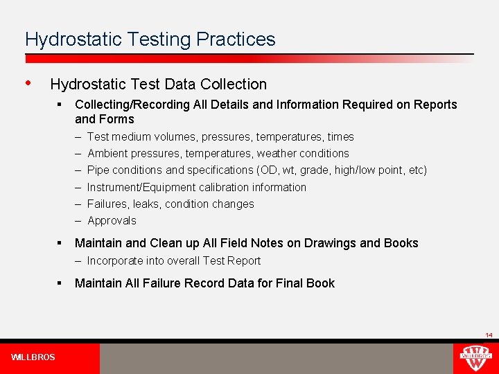 Hydrostatic Testing Practices • Hydrostatic Test Data Collection § Collecting/Recording All Details and Information