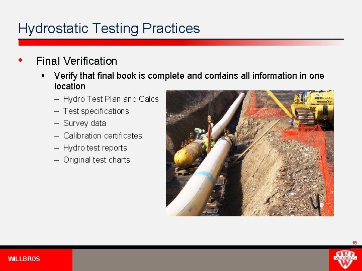 Hydrostatic Testing Practices • Final Verification § Verify that final book is complete and