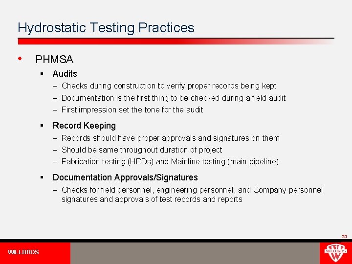 Hydrostatic Testing Practices • PHMSA § Audits – Checks during construction to verify proper
