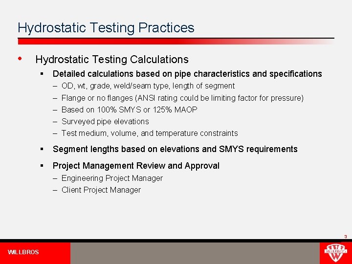 Hydrostatic Testing Practices • Hydrostatic Testing Calculations § Detailed calculations based on pipe characteristics