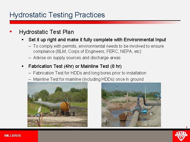 Hydrostatic Testing Practices • Hydrostatic Test Plan § Set it up right and make