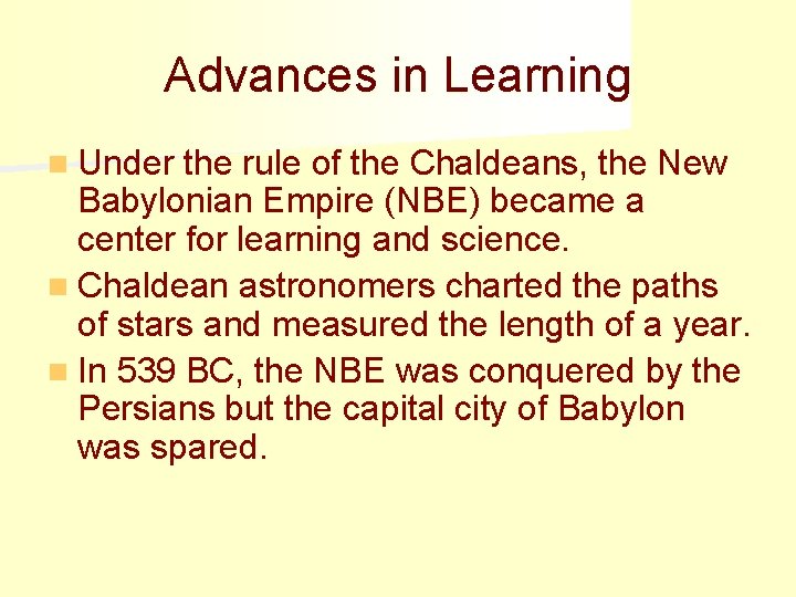 Advances in Learning n Under the rule of the Chaldeans, the New Babylonian Empire