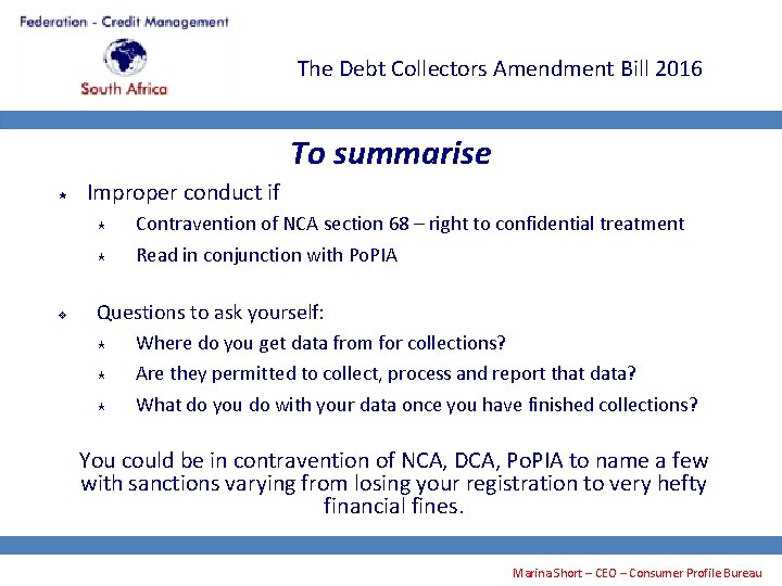 The Debt Collectors Amendment Bill 2016 To summarise Improper conduct if v Contravention of