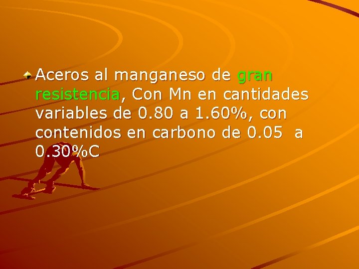 Aceros al manganeso de gran resistencia, Con Mn en cantidades variables de 0. 80