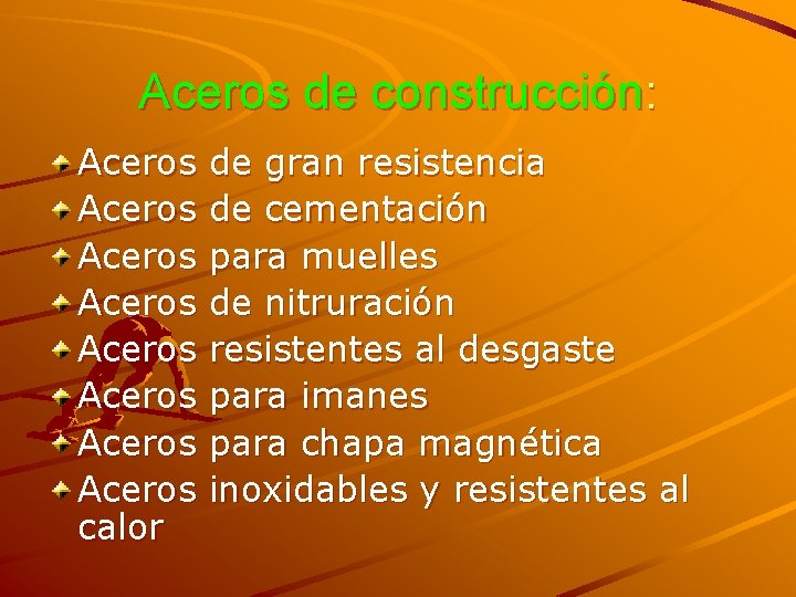 Aceros de construcción: Aceros Aceros calor de gran resistencia de cementación para muelles de