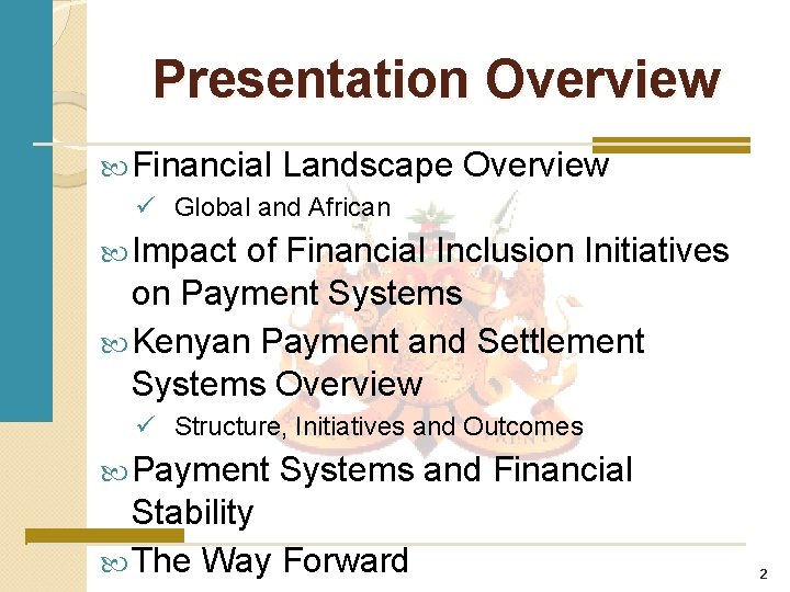 Presentation Overview Financial Landscape Overview ü Global and African Impact of Financial Inclusion Initiatives