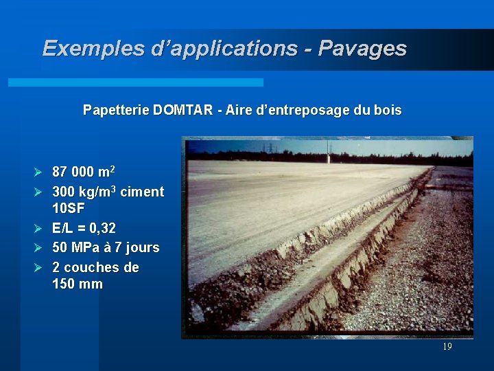 Exemples d’applications - Pavages Papetterie DOMTAR - Aire d’entreposage du bois Ø 87 000