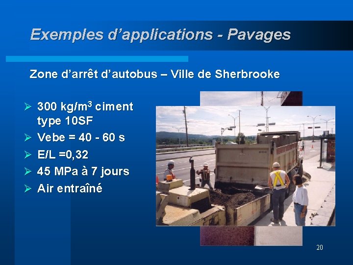 Exemples d’applications - Pavages Zone d’arrêt d’autobus – Ville de Sherbrooke Ø 300 kg/m
