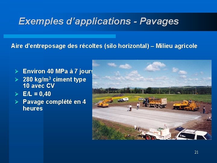 Exemples d’applications - Pavages Aire d’entreposage des récoltes (silo horizontal) – Milieu agricole Ø