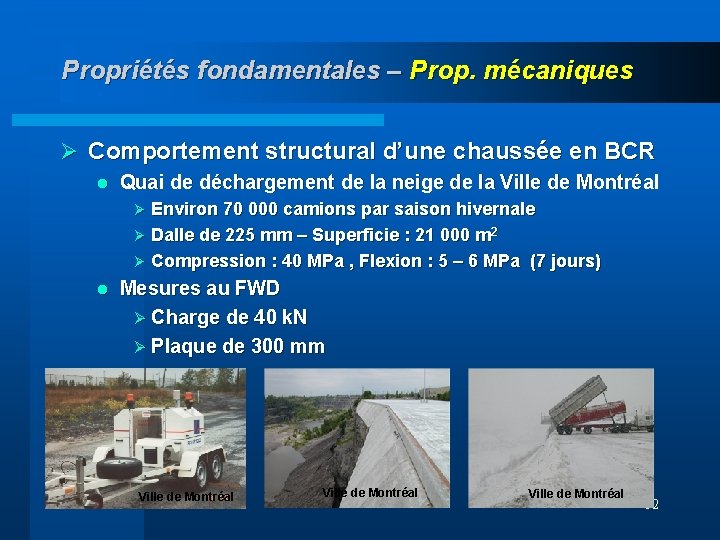 Propriétés fondamentales – Prop. mécaniques Ø Comportement structural d’une chaussée en BCR l Quai