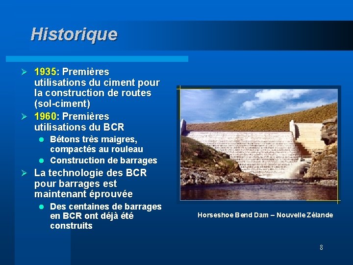 Historique Ø 1935: Premières utilisations du ciment pour la construction de routes (sol-ciment) Ø