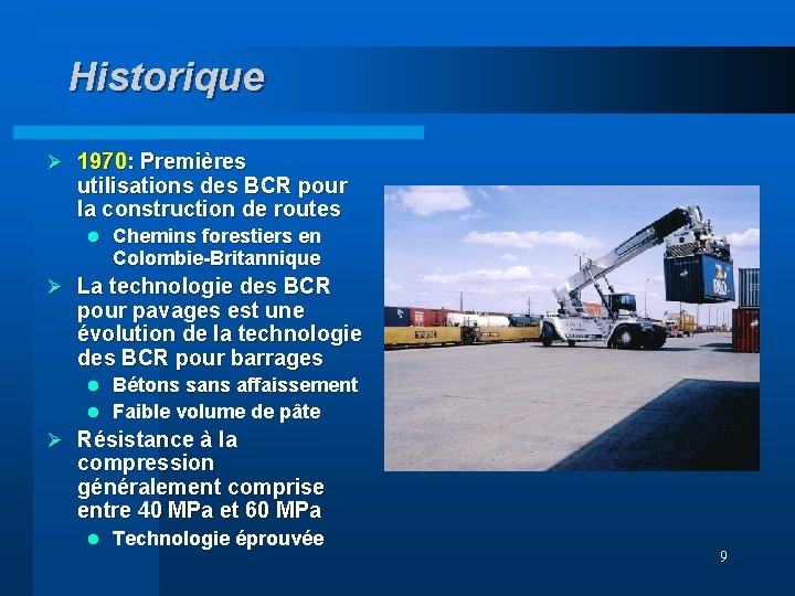 Historique Ø 1970: Premières utilisations des BCR pour la construction de routes l Chemins