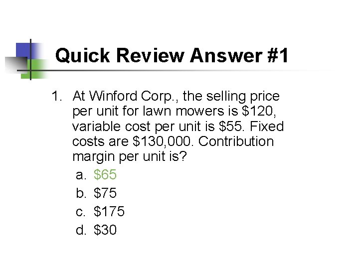 Quick Review Answer #1 1. At Winford Corp. , the selling price per unit