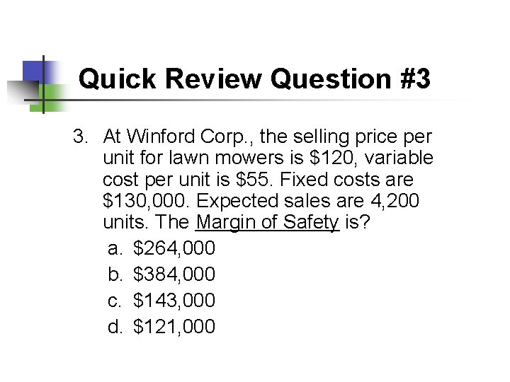 Quick Review Question #3 3. At Winford Corp. , the selling price per unit