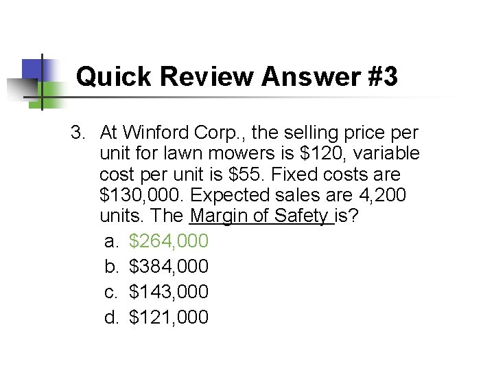 Quick Review Answer #3 3. At Winford Corp. , the selling price per unit