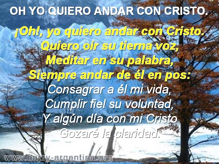 OH YO QUIERO ANDAR CON CRISTO. ¡Oh!, yo quiero andar con Cristo. Quiero oír