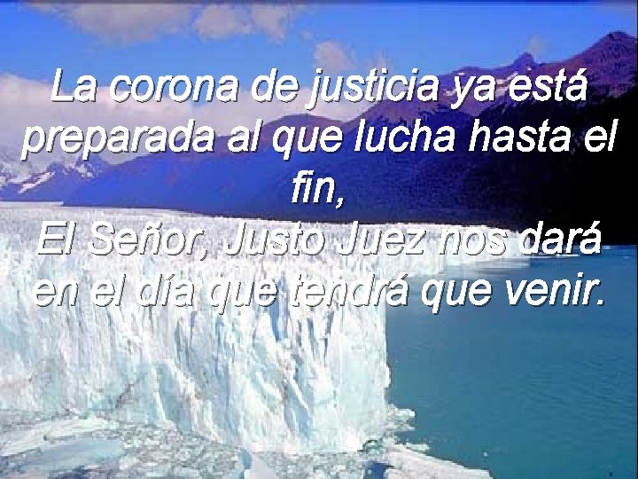  La corona de justicia ya está preparada al que lucha hasta el fin,