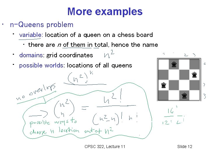 More examples • n-Queens problem • variable: location of a queen on a chess