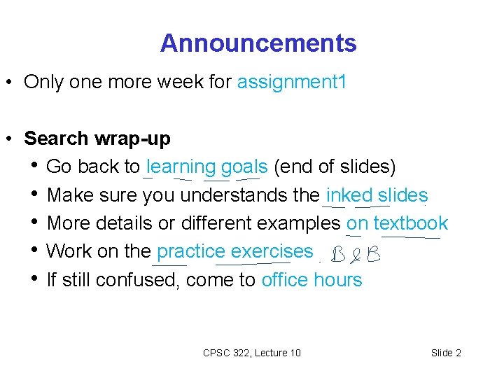 Announcements • Only one more week for assignment 1 • Search wrap-up • Go