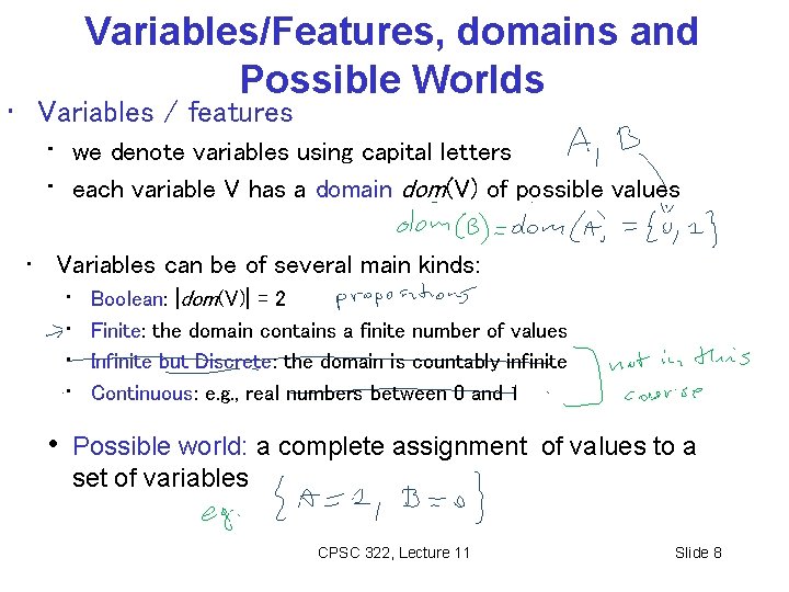 Variables/Features, domains and Possible Worlds • Variables / features • we denote variables using