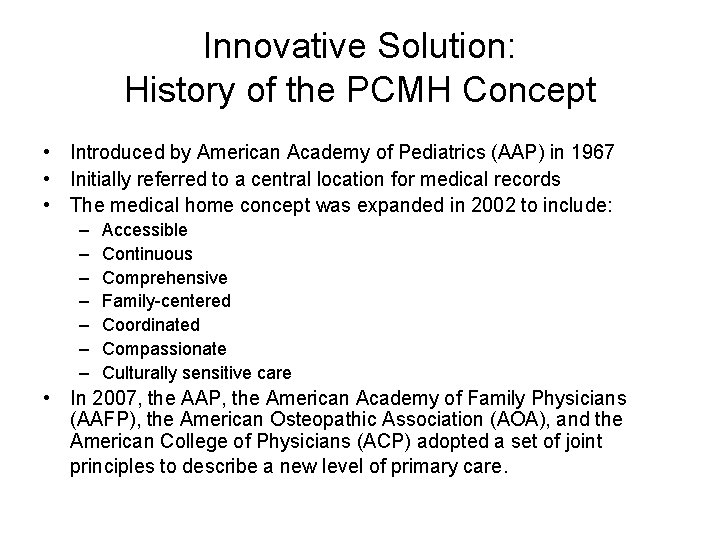 Innovative Solution: History of the PCMH Concept • Introduced by American Academy of Pediatrics