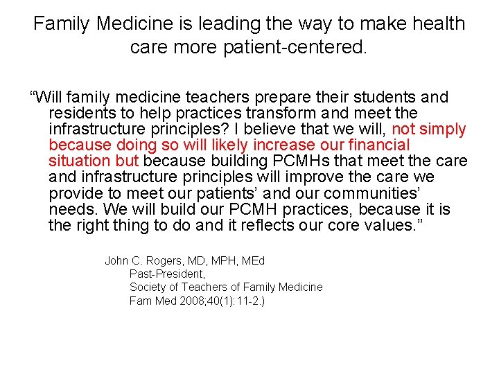 Family Medicine is leading the way to make health care more patient-centered. “Will family