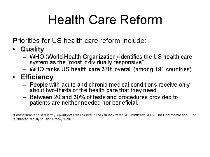 Health Care Reform Priorities for US health care reform include: • Quality – WHO