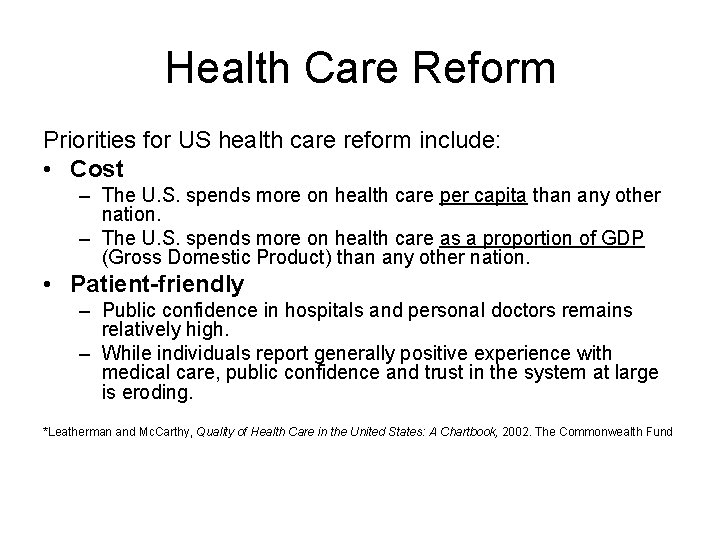 Health Care Reform Priorities for US health care reform include: • Cost – The
