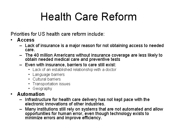 Health Care Reform Priorities for US health care reform include: • Access – Lack