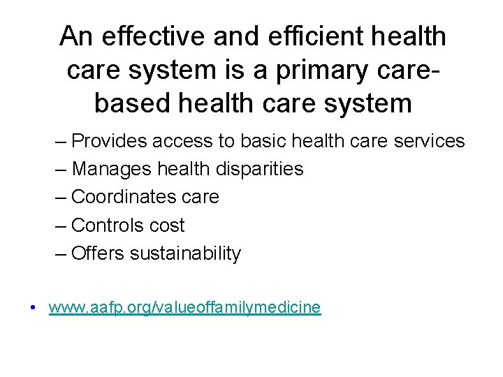 An effective and efficient health care system is a primary carebased health care system