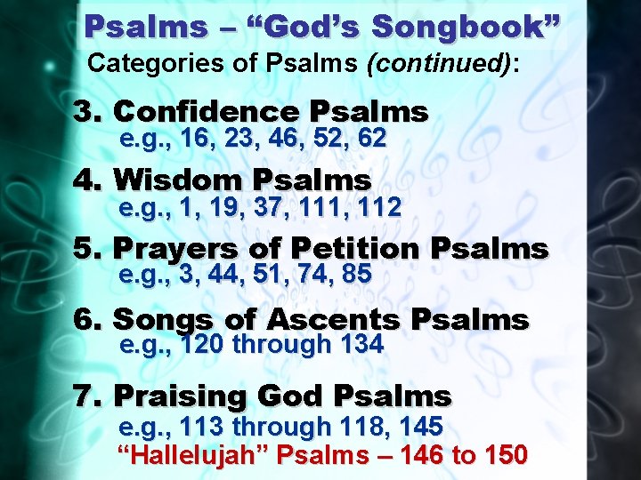 Psalms – “God’s Songbook” Categories of Psalms (continued): 3. Confidence Psalms e. g. ,