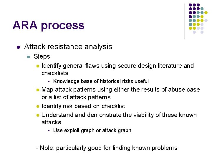 ARA process l Attack resistance analysis l Steps l Identify general flaws using secure