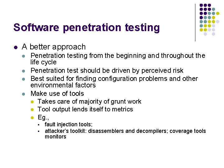 Software penetration testing l A better approach l l Penetration testing from the beginning