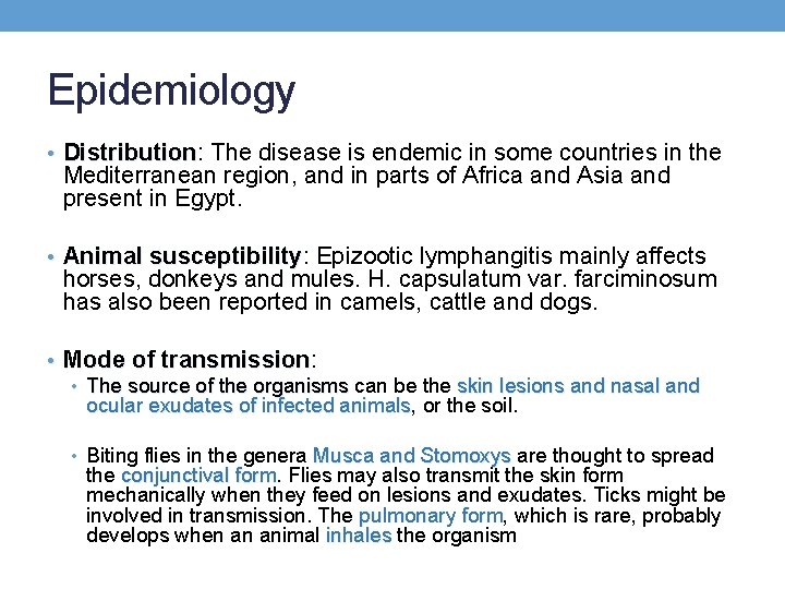 Epidemiology • Distribution: Distribution The disease is endemic in some countries in the Mediterranean