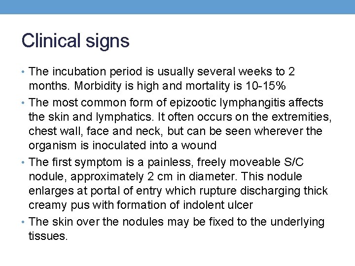 Clinical signs • The incubation period is usually several weeks to 2 months. Morbidity