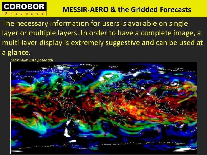 MESSIR-AERO & the Gridded Forecasts The necessary information for users is available on single