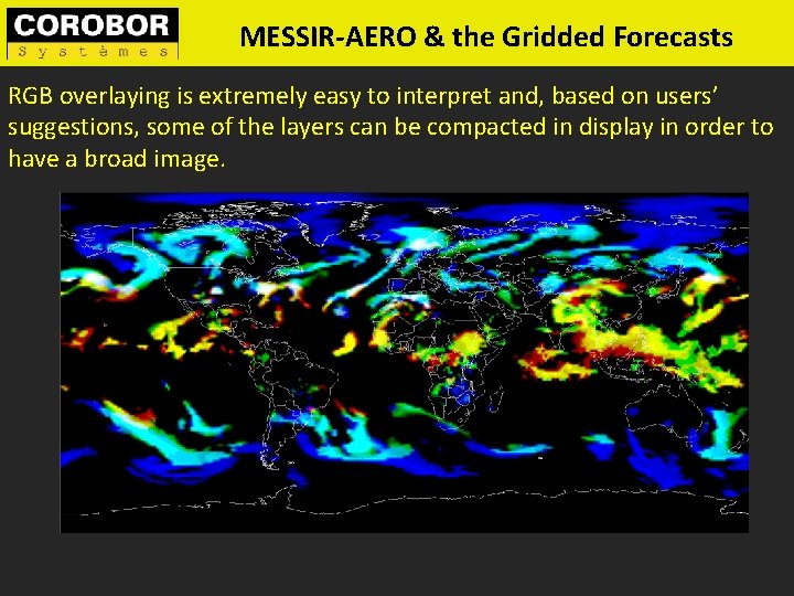 MESSIR-AERO & the Gridded Forecasts RGB overlaying is extremely easy to interpret and, based